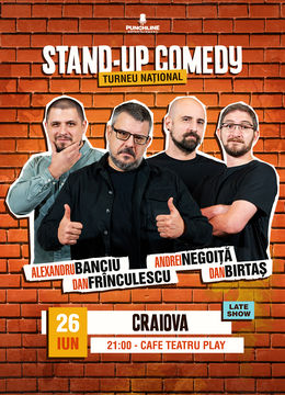 Craiova: Stand-up Comedy cu Frînculescu, Banciu, Birtaș și Negoiță