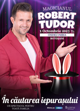 Botosani: Magicianul Robert Tudor - “In cautarea iepurasului”