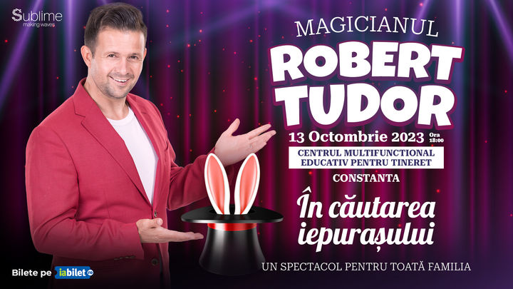 Constanta: Spectacol de magie cu Magicianul Robert Tudor - “In cautarea iepurasului”