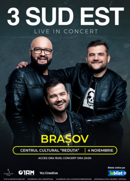 Brașov: 3 SUD EST - LIVE IN CONCERT