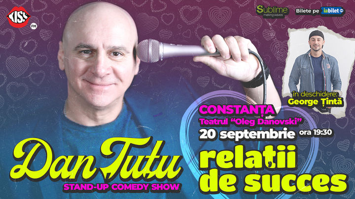 Constanta: Stand-up Comedy cu Dan Tutu - Relatii de succes