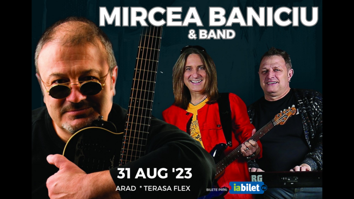 Arad: Concert Mircea Baniciu & Band