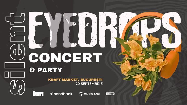 EYEDROPS • Silent Concert & Silent Party • Kraft Market • București
