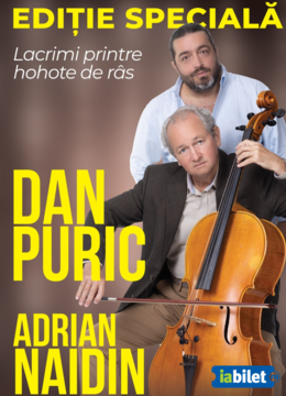 Călărași: Dan Puric și Adrian Naidin - "Ediție specială - Lacrimi printre hohote de râs"