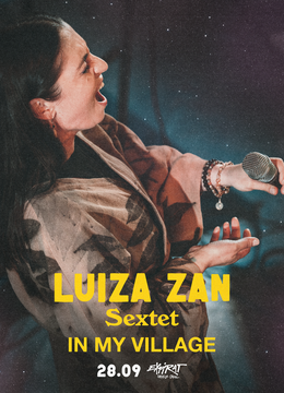 Luiza Zan - In My Village • Expirat • 28.09