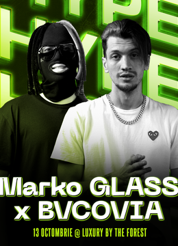 Ramnicu Valcea: HYPE: Marko Glass & Bvcovia