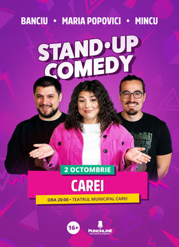 Carei | Stand-Up Comedy cu Maria Popovici, Mincu și Banciu