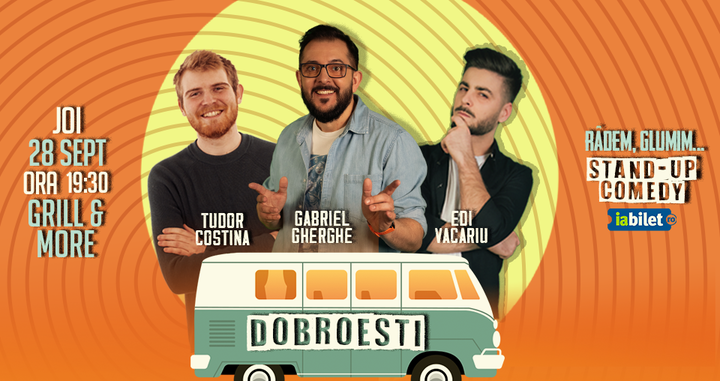 Dobroesti: Stand Up Comedy | Gabriel Gherghe, Edi Vacariu si Tudor Costina