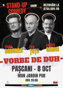 Pascani: Stand Up cu Dan Țuțu, Andrei Garici și Ionuț Bodonea