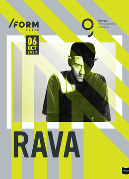 Rava at /FORM Space