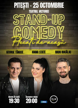 Pitești: Stand-up Comedy cu George Tănase, Ioana State și Radu Bucălae - "Plecați de-acasă"