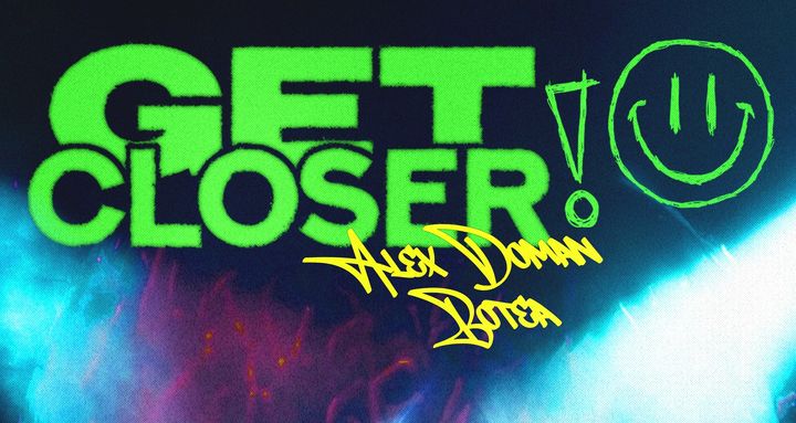 Get Closer w/ Alex Doman & Botea @ Azero Bar&Club