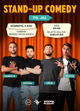 Tg. Jiu: Stand-up comedy cu Drăcea, Cîrje, Florin și Dobrotă
