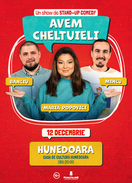 Hunedoara| Stand-up Comedy cu Maria Popovici, Mincu și Banciu