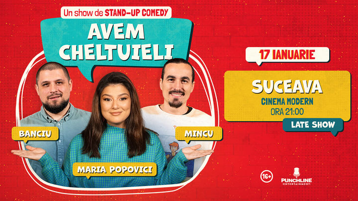 Suceava | Stand-up Comedy cu Maria Popovici, Mincu și Banciu