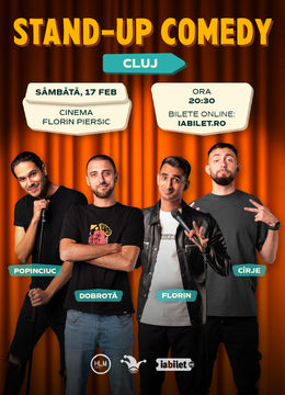 Cluj: Stand-up comedy cu Cîrje, Florin, Dobrotă și Popinciuc