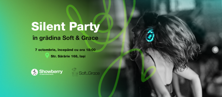 Iasi: Silent Party in Gradina Soft & Grace