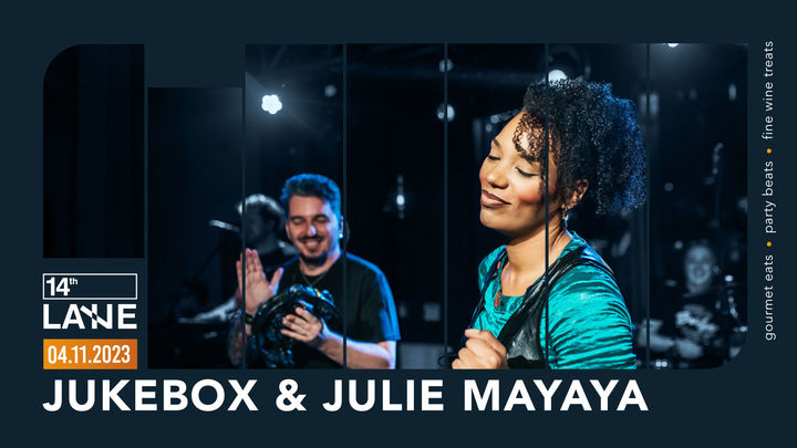 Jukebox & Julie Mayaya @ 14th LANE