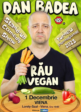 Viena: Stand-up Comedy cu Dan Badea - RAU VEGAN - ora 21:00