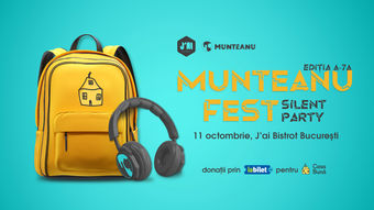  Munteanu Fest • Caritabil Fest • Silent Party • Ediția a 7-a 