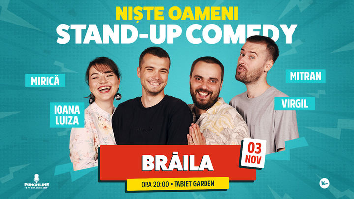 Braila | Stand-up Comedy cu Ioana Luiza, Mirica, Mitran si Virgil