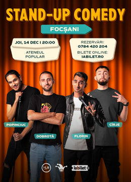 Focșani: Stand-up comedy cu Cîrje, Florin, Dobrotă și Popinciuc