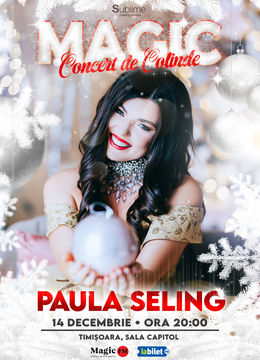 Timisoara: Concert de colinde cu Paula Seling - “Magic” ora 20:00