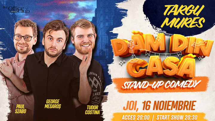 Targu-Mures: Stand-up Comedy "Dam din casa" | @Office Clubul Presei