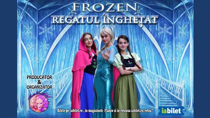 Iasi:  Frozen, Regatul Înghețat