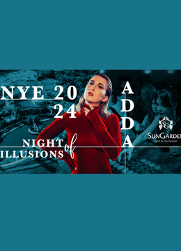 Cluj-Napoca: NYE24 | Concert Adda | Night of Illusions | SunGarden Resort