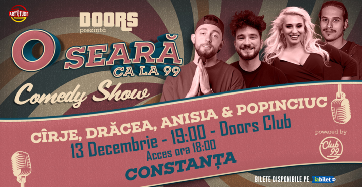 Constanta: Drăcea, Cîrje, Anisia & Popinciuc | O seară ca la Club 99 - Stand Up Comedy