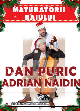 Bacau: Maturatorii Raiului - Dan Puric si Adrian Naidin
