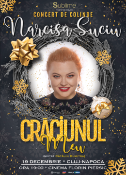 Cluj-Napoca: Concert de colinde cu Narcisa Suciu - “Craciunul Meu” ora 19:00