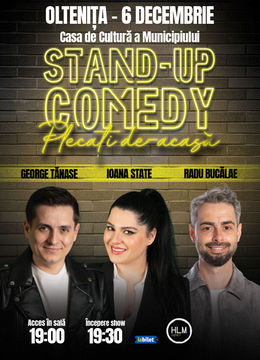 Oltenița: Stand-up Comedy cu George Tănase, Ioana State și Radu Bucălae - "Plecați de-acasă"