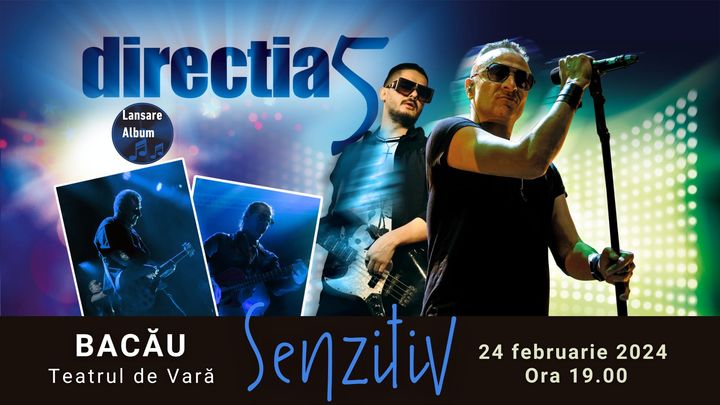 Bacau:  Direcția 5  - Senzitiv Live Tour 2024