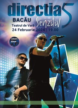 Bacau:  Direcția 5  - Senzitiv Live Tour 2024