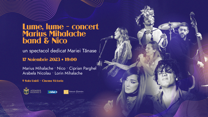 Iasi: Lume, lume - Marius Mihalache Band & Nico - concert dedicat Mariei Tånase (VA FI REPROGRAMAT)