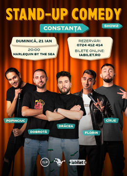 Constanța: (SHOW2) Stand-up comedy cu Cîrje, Drăcea, Florin, Dobrotă și Popinciuc