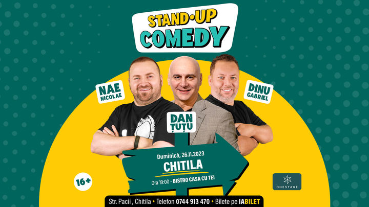 Chitila: Stand-Up cu Nae Nicolae, Dan Țuțu și Gabriel Dinu
