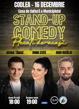 Codlea: Stand-up Comedy cu George Tănase, Ioana State și Radu Bucălae - "Plecați de-acasă"