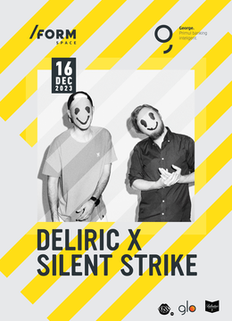 Deliric & Silent Strike at /FORM Space
