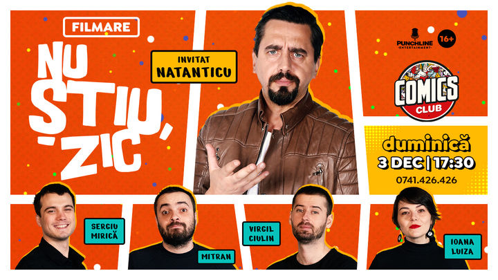 Nu Știu, Zic! cu Mirica, Luiza, Mitran și Virgil, invitat: Natanticu @ ComicsClub!