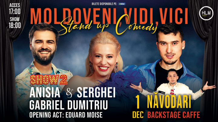 Năvodari: (SHOW 2) Stand-up Comedy cu Anisia & Serghei și Gabriel Dumitriu - "Moldoveni, vidi, vici..."