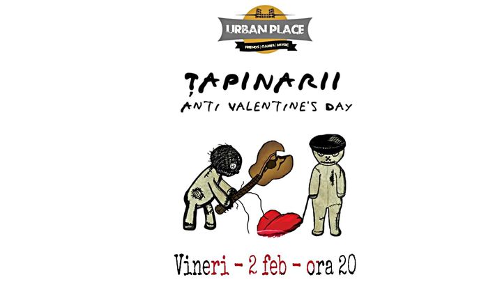Oradea: Tapinarii - Anti Valentine's Day