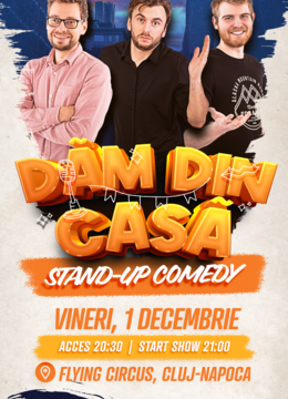Cluj-Napoca: Stand-up Comedy "Dam din casa"
