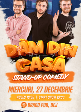 Dej: Stand-up Comedy "Dam din casa"