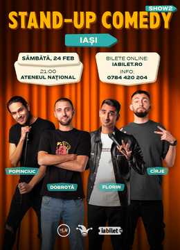 Iași: (SHOW 2) Stand-up comedy cu Cîrje, Florin, Dobrotă și Popinciuc (21:00)