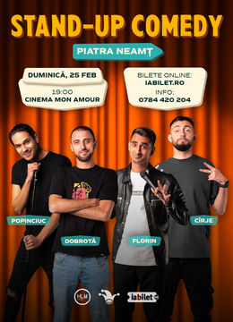 Piatra Neamț: Stand-up comedy cu Cîrje, Florin, Dobrotă și Popinciuc