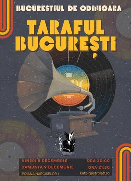 Taraful Bucuresti | Bucurestiul de Odinioara