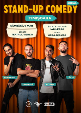 Timișoara: (SHOW1) Stand-up comedy cu Cîrje, Florin, Dobrotă și Popinciuc (18:30)